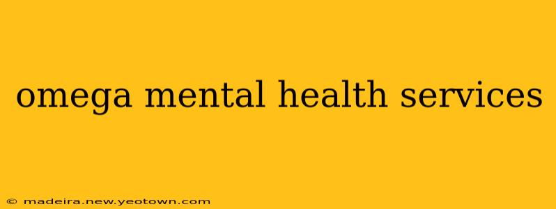 omega mental health services