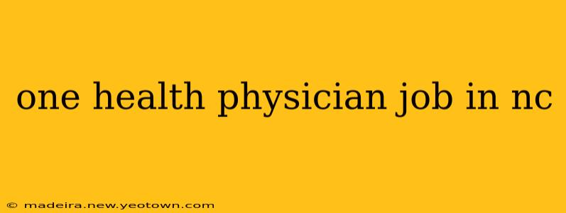 one health physician job in nc