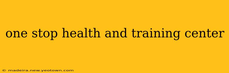 one stop health and training center