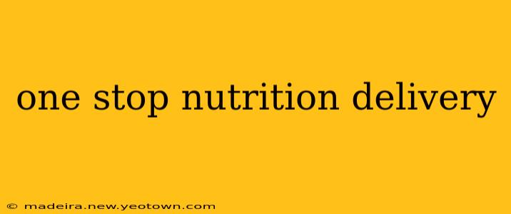 one stop nutrition delivery