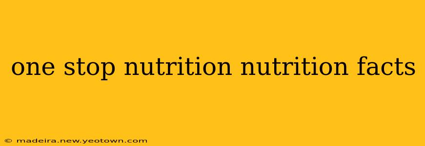 one stop nutrition nutrition facts