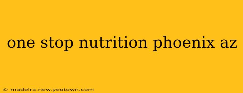 one stop nutrition phoenix az