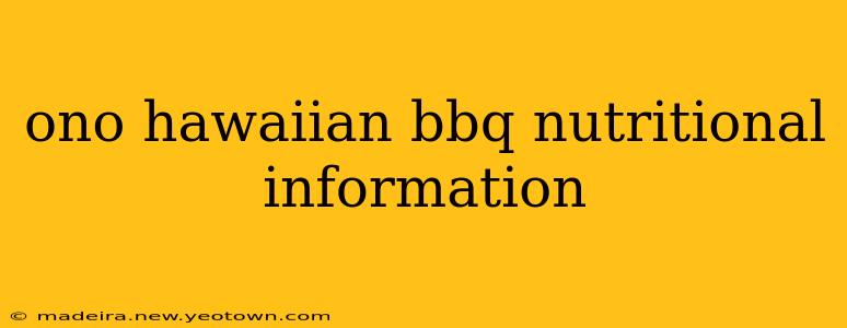 ono hawaiian bbq nutritional information