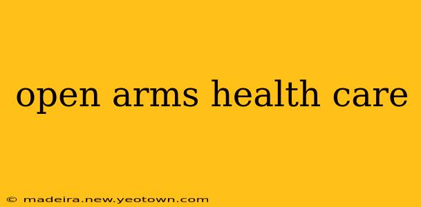 open arms health care