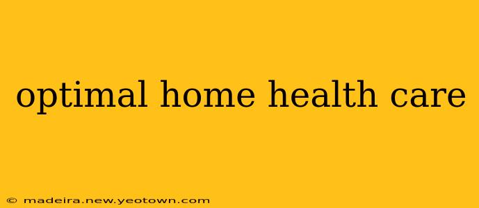 optimal home health care