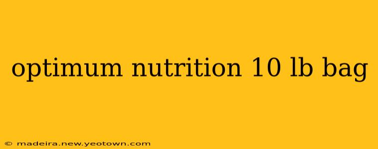 optimum nutrition 10 lb bag