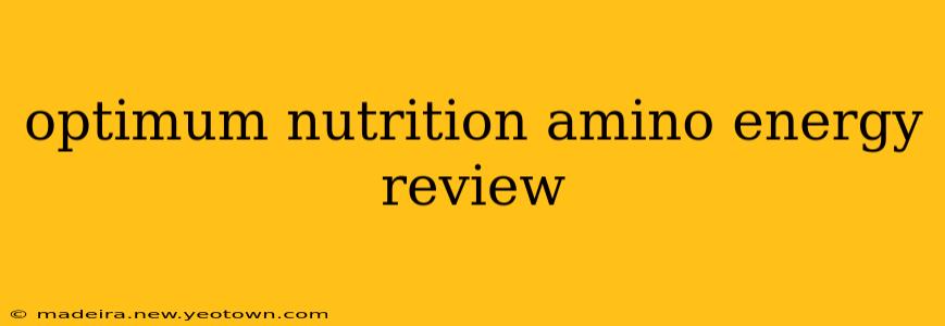 optimum nutrition amino energy review