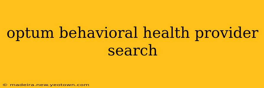 optum behavioral health provider search