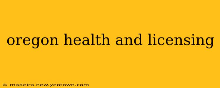 oregon health and licensing