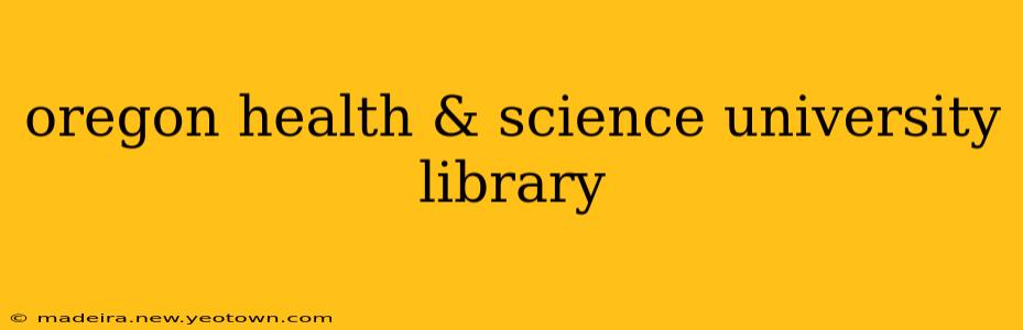 oregon health & science university library