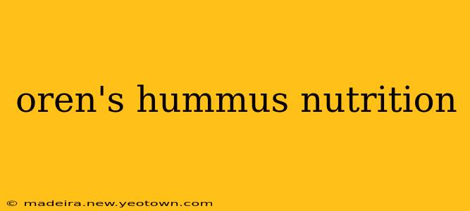 oren's hummus nutrition
