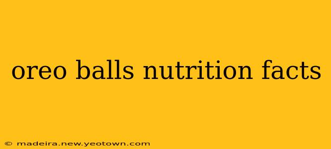 oreo balls nutrition facts