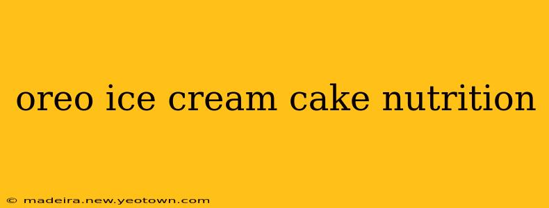 oreo ice cream cake nutrition
