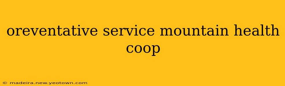 oreventative service mountain health coop