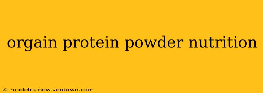 orgain protein powder nutrition