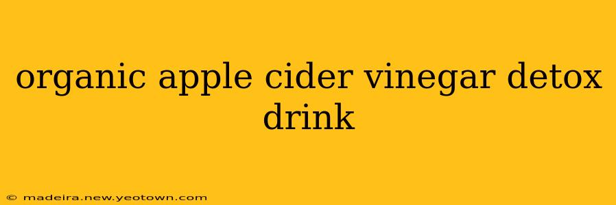 organic apple cider vinegar detox drink