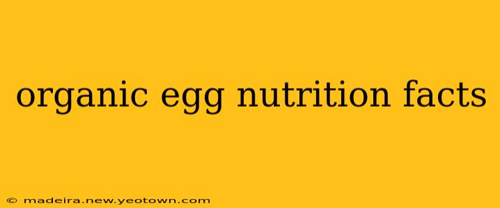 organic egg nutrition facts