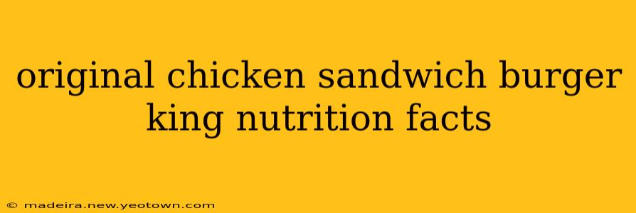 original chicken sandwich burger king nutrition facts