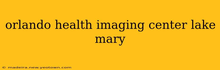 orlando health imaging center lake mary