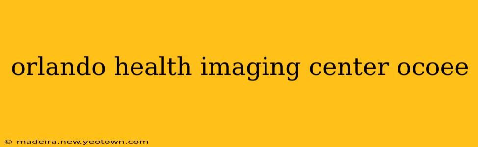 orlando health imaging center ocoee