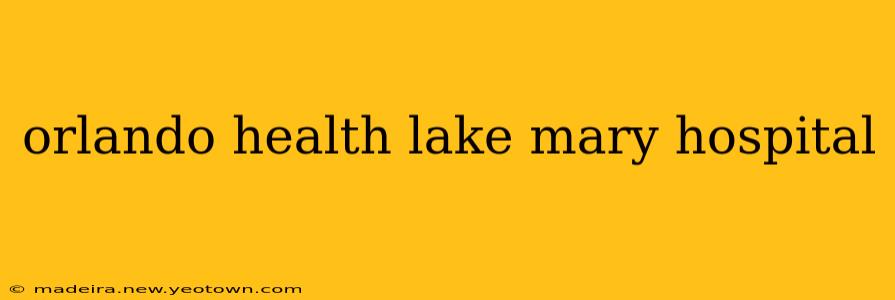 orlando health lake mary hospital