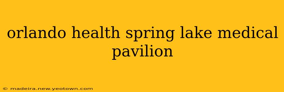 orlando health spring lake medical pavilion