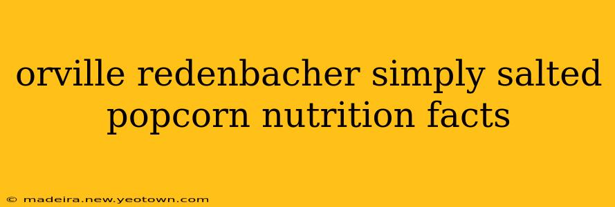 orville redenbacher simply salted popcorn nutrition facts