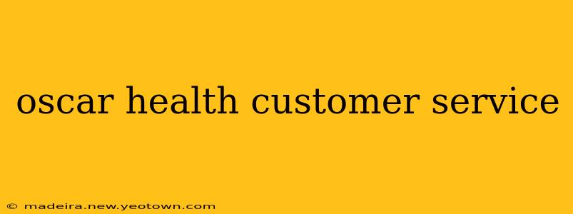 oscar health customer service