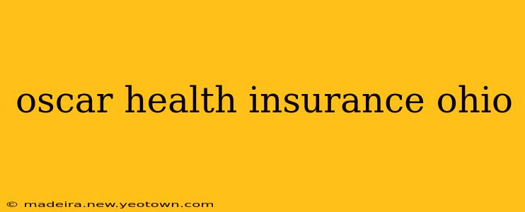 oscar health insurance ohio