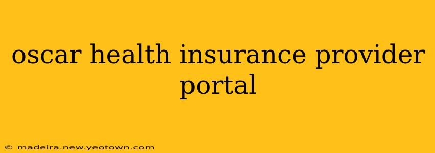 oscar health insurance provider portal