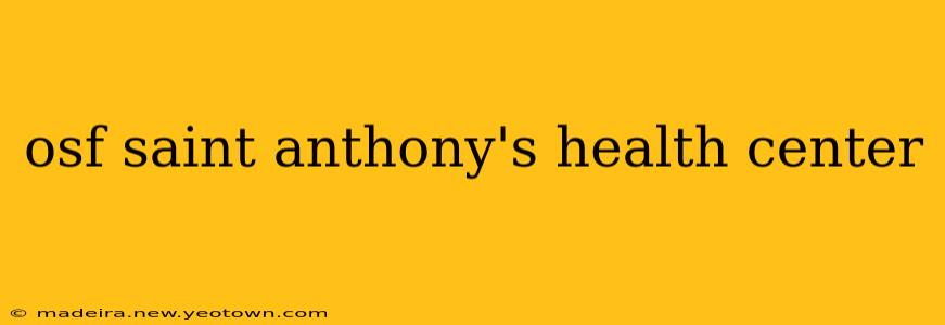 osf saint anthony's health center