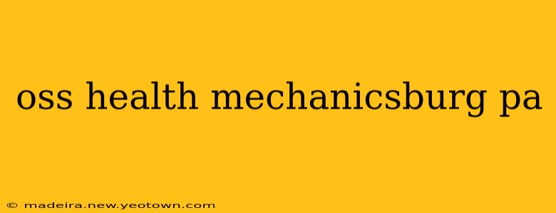 oss health mechanicsburg pa