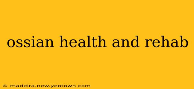 ossian health and rehab