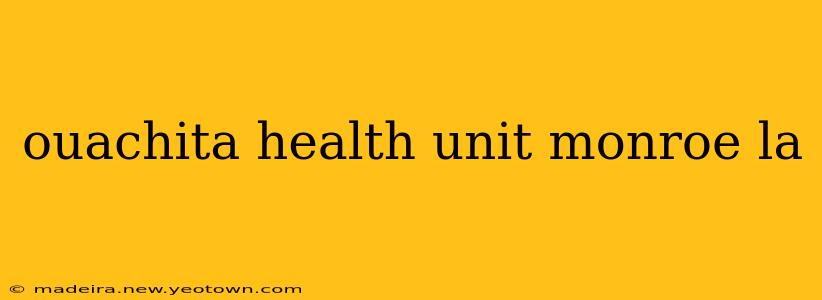 ouachita health unit monroe la