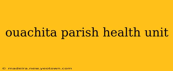 ouachita parish health unit
