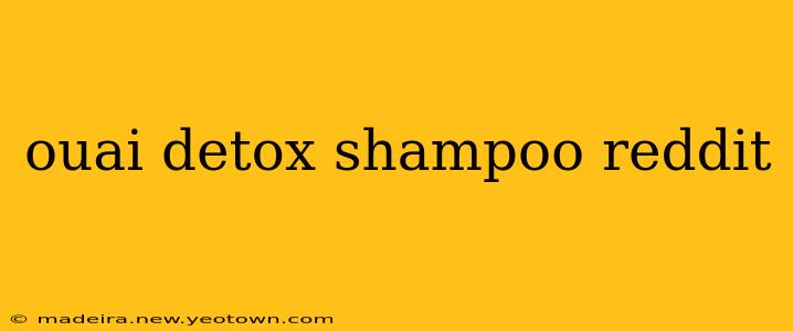 ouai detox shampoo reddit