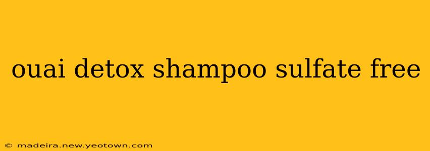 ouai detox shampoo sulfate free