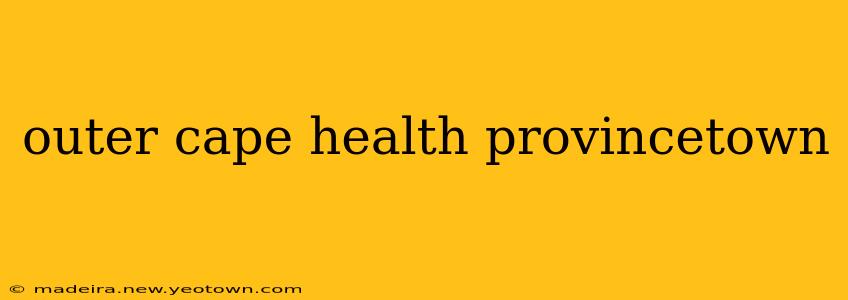 outer cape health provincetown