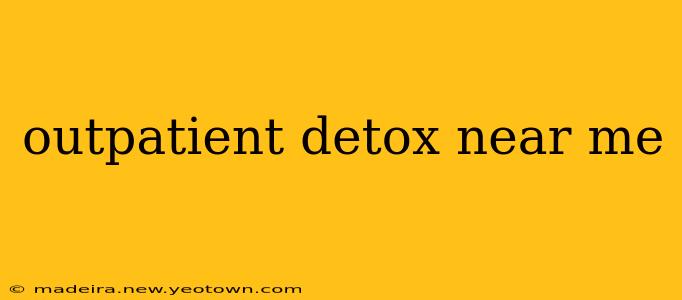 outpatient detox near me