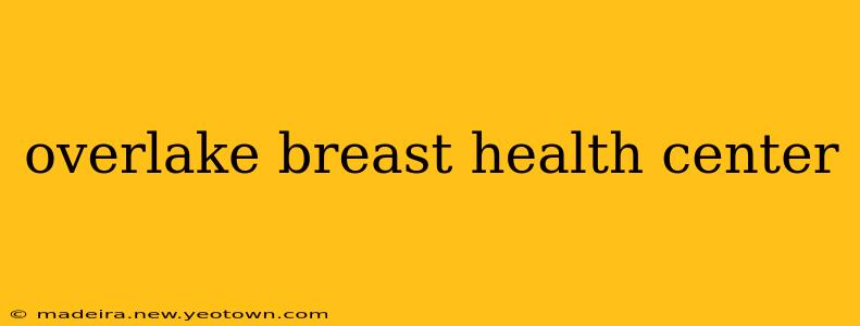 overlake breast health center