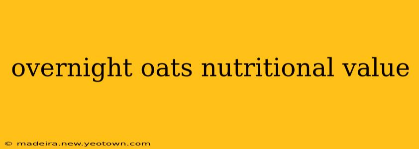 overnight oats nutritional value