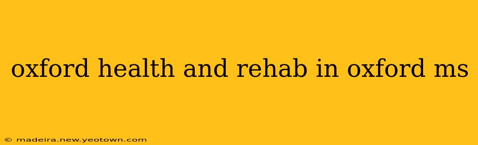 oxford health and rehab in oxford ms