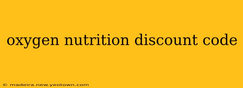 oxygen nutrition discount code