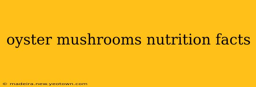 oyster mushrooms nutrition facts