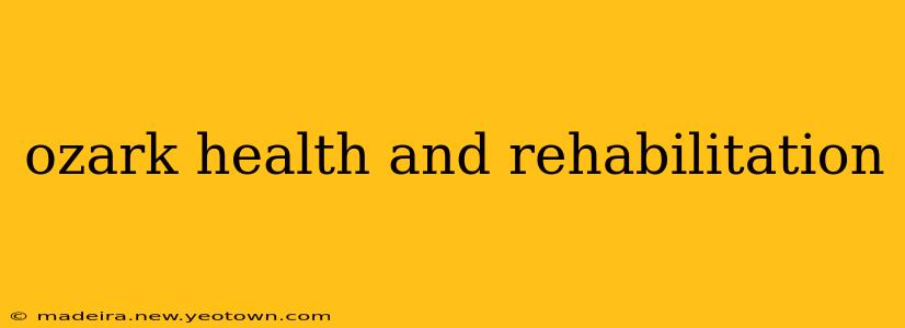 ozark health and rehabilitation