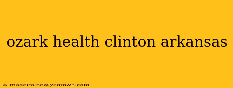 ozark health clinton arkansas