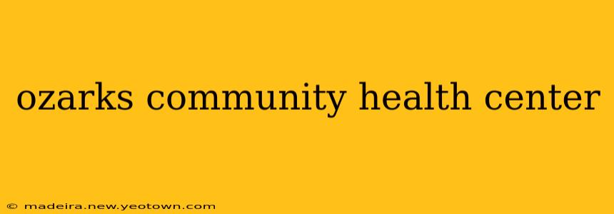 ozarks community health center