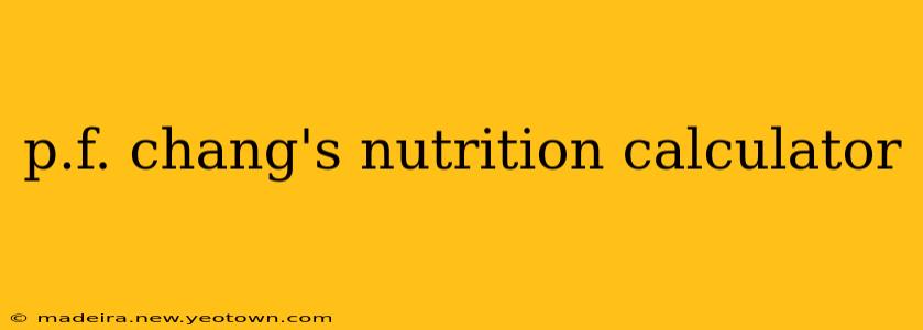 p.f. chang's nutrition calculator