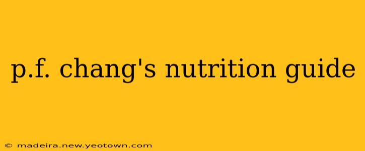 p.f. chang's nutrition guide