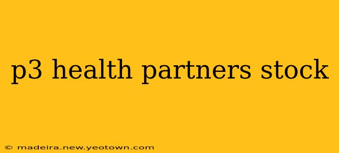 p3 health partners stock